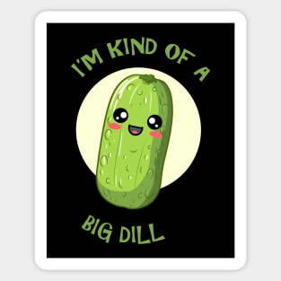 I'm Kind Of A Big Dill Sticker
